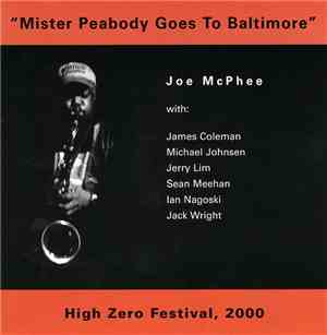 Joe McPhee - Mister Peabody Goes To Baltimore