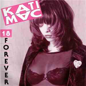 Kati Mac - 18 Forever