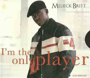 Melieck Britt - I'm The Only Player