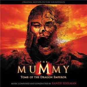 Randy Edelman - The Mummy: Tomb Of The Dragon Emperor (Original Motion Picture Soundtrack)
