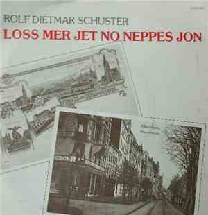 Rolf Dietmar Schuster - Loss Mer Jet No Neppes Jon