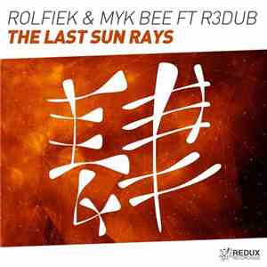 Rolfiek & Myk Bee Ft R3dub - The Last Sun Rays