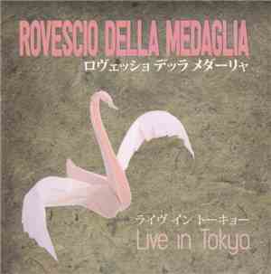 Rovescio Della Medaglia - Live In Tokyo