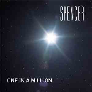 Spencer  - One In A Million