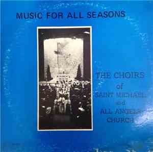 The Choirs Of Saint Michael And All Angels Church - Music For All Seasons