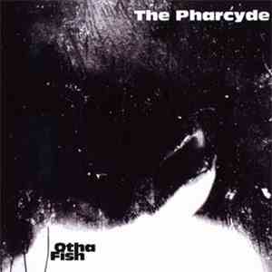 The Pharcyde - Otha Fish / Pharcyde Live At Dodger Stadium