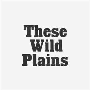 These Wild Plains - Waves / Plains