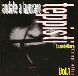 Various - Andate A Lavorare Teppisti - Scandellara Compilation Vol. 1