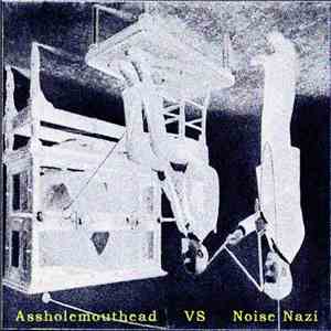 Assholemouthead VS Noise Nazi - Assholemouthead VS Noise Nazi