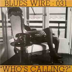 Blues Wire : 031 - Who's Calling?