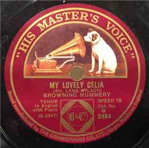 Browning Mummery  - My Lovely Celia / The Love Lily
