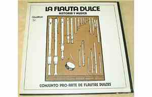 Conjunto Pro Arte De Flautas Dulces - La Flauta Dulce Historia Y Música