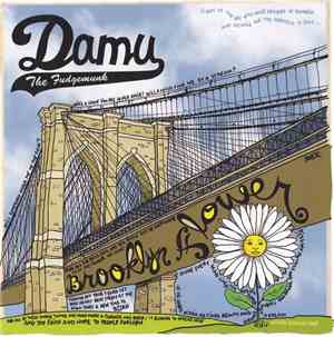Damu The Fudgemunk - Brooklyn Flower