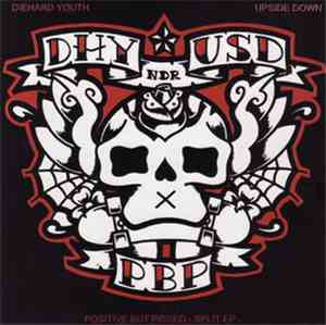 Diehard Youth / Upside Down  - Positive But Pissed - Split EP -