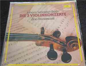 Johann Sebastian Bach - Zino Francescatti - Die 3 Violinkonzerte