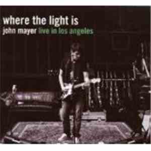 John Mayer - Where The Light Is: John Mayer Live In Los Angeles