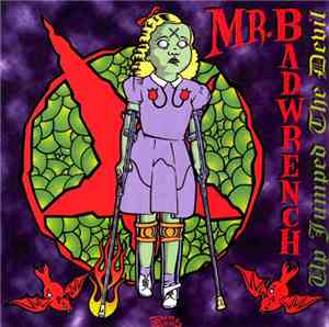 Mr. Badwrench - Up Jumped The Devil