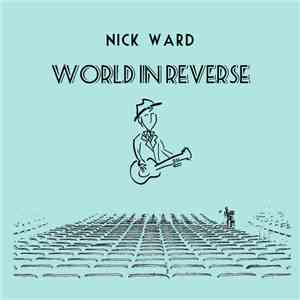 Nick Ward - World In Reverse