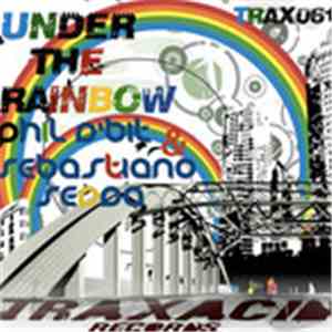 Phil D'Bit & Sebastiano Sedda - Under The Rainbow EP