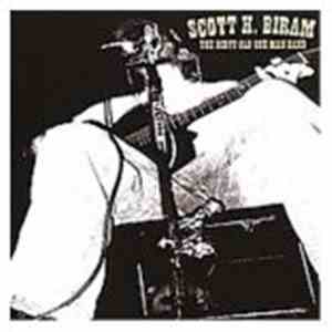 Scott H. Biram - The Dirty Old One Man Band
