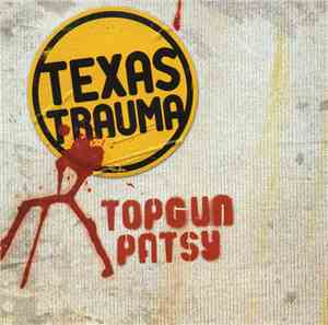 Texas Trauma - Topgun Patsy