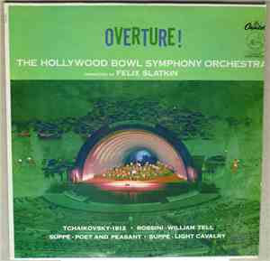 The Hollywood Bowl Symphony Orchestra Conducted By Felix Slatkin - Overture !