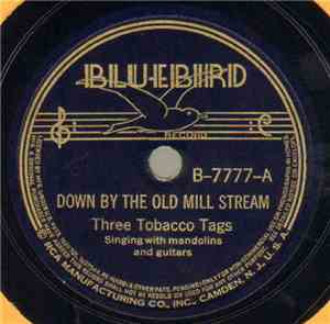 Three Tobacco Tags - Down By The Old Mill Stream / I Love You Best Of All