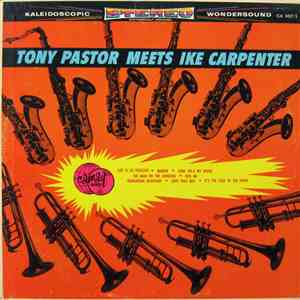 Tony Pastor, Ike Carpenter - Tony Pastor Meets Ike Carpenter