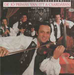 Various - De Jó Prímás Van Itt A Csárdában (Szerdahelyi János Nótái)