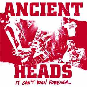 Ancient Heads - It Can't Rain Forever