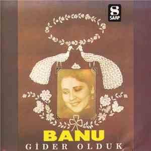 Banu - Gider Olduk
