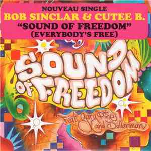 Bob Sinclar & Cutee B. Feat. Dollarman & Gary Pine - Sound Of Freedom (Everybody's Free)