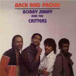 Bobby Jimmy And The Critters - Back And Proud