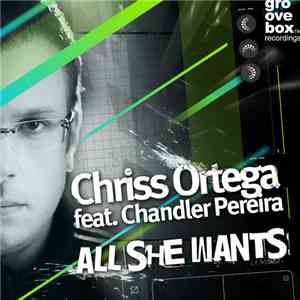 Chriss Ortega Feat. Chandler Pereira - All She Wants
