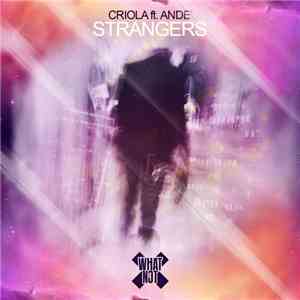 Criola Feat. Ande' - Strangers