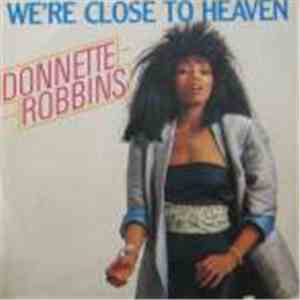 Donnette Robbins - We're Close To Heaven