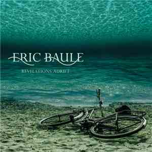 Eric Baule - Revelations Adrift
