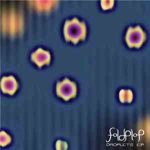 Foldplop - Droplets EP