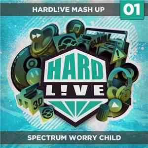 HARDL!VE - Spectrum Worry Child