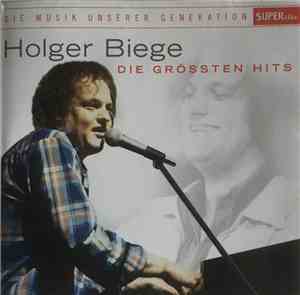 Holger Biege - Die Grössten Hits