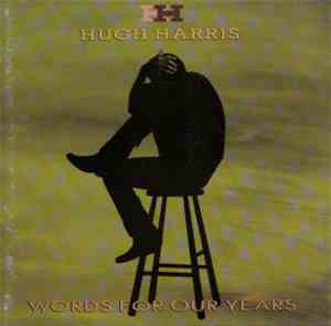 Hugh Harris - Words For Our Years