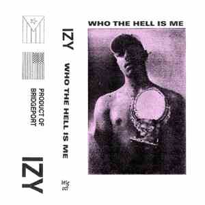 Izy - Who The Hell Is Me