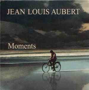 Jean-Louis Aubert - Moments