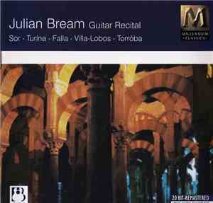 Julian Bream, Sor, Turina, Falla, Villa-Lobos, Torróba - Guitar Recital