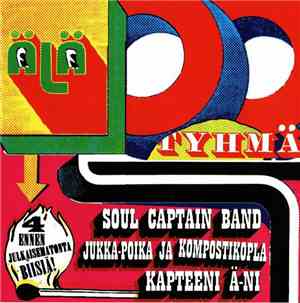 Kapteeni Ä-ni, Jukka Poika Ja Kompostikopla & Soul Captain Band - Älä Oo Tyhmä