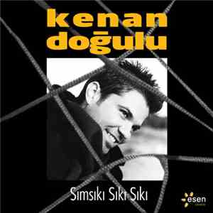Kenan Doğulu - Sımsıkı Sıkı Sıkı