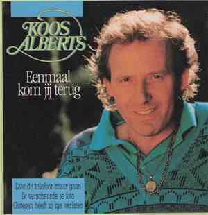 Koos Alberts - Eenmaal Kom Jij Terug