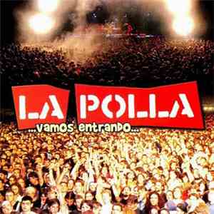 La Polla - ...Vamos Entrando...