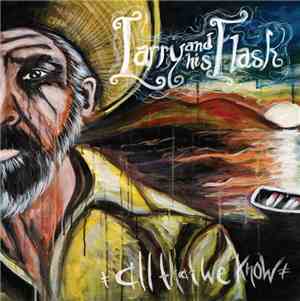 Larry And His Flask - All That We Know