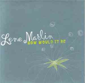 Lene Marlin - How Would It Be